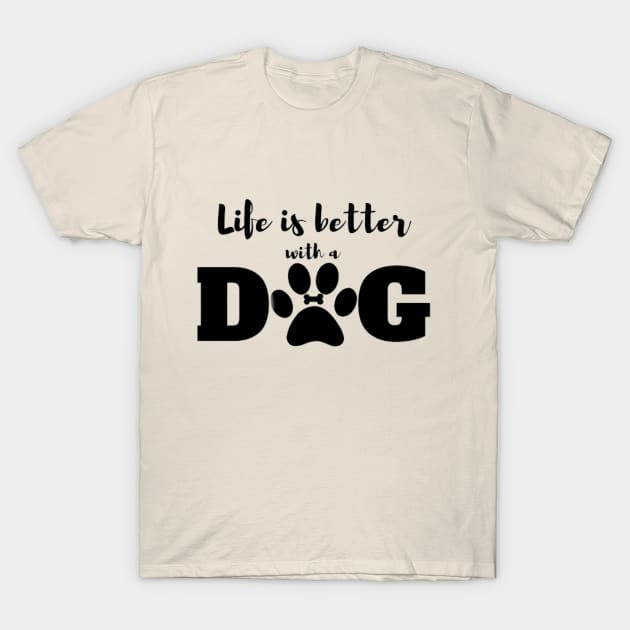 Life is Better with a Dog T-Shirt by modo store